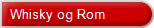   Whisky og Rom